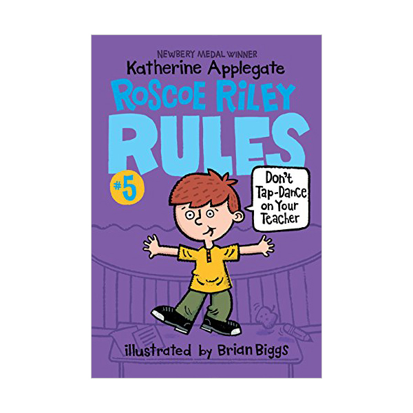 [ĺ:B] Roscoe Riley Rules #05 : Don't Tap-Dance on Your Teacher