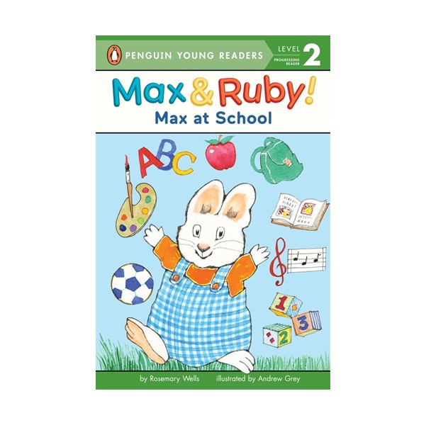 [ĺ:B] Penguin Young Readers Level 2 : Max and Ruby : Max at School 