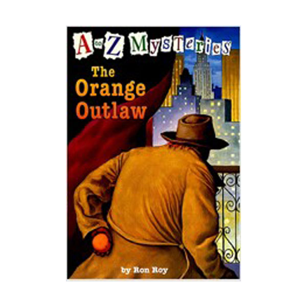 [ĺ:] A to Z Mysteries Series #15 : The Orange Outlaw 