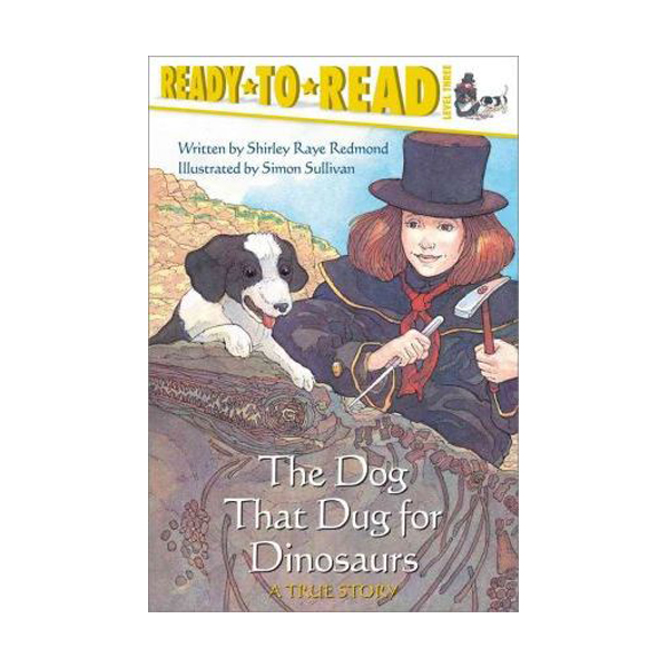 [ĺ:B] Ready to Read Level 3 : The Dog That Dug for Dinosaurs