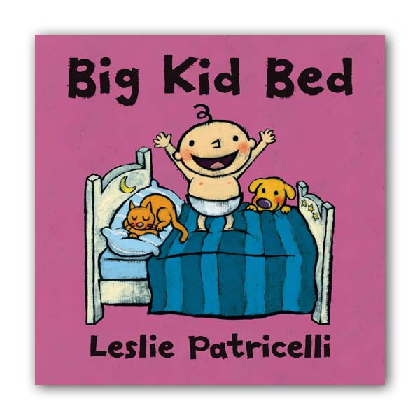 [파본:특A]Leslie Patricelli : Big Kid Bed (Board book)