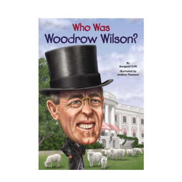 [ĺ:ƯA] Who Was Woodrow Wilson? 