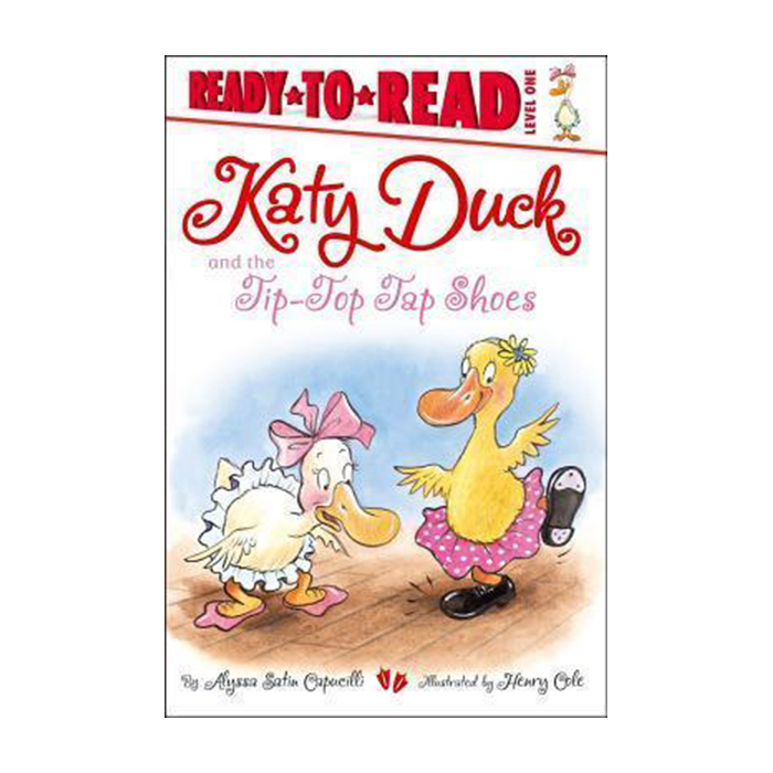 [파본:특AA]Katy Duck and the Tip-Top Tap Shoes : Ready-to-Read Level 1