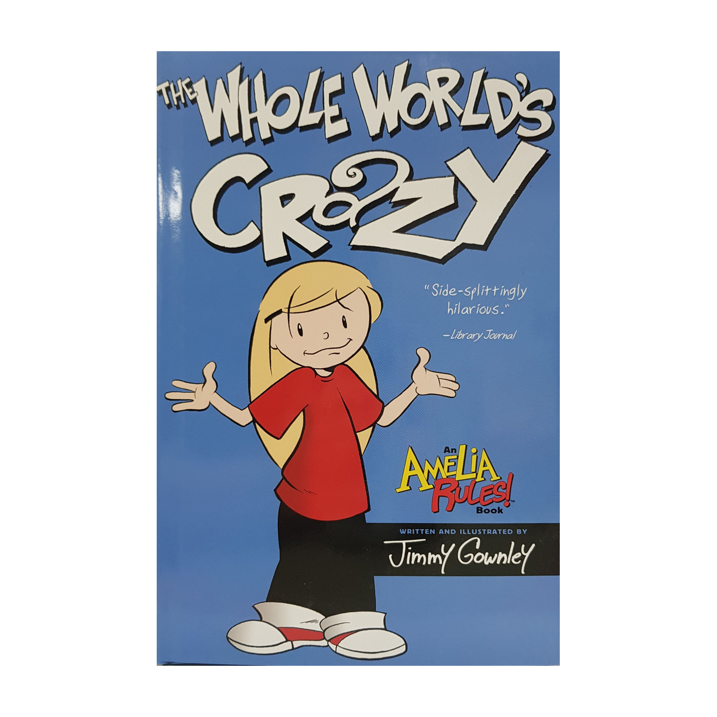 [ĺ:ƯAA] The Whole World's Crazy : Amelia Rules Book 