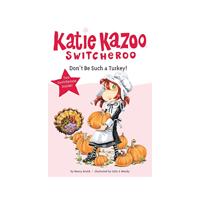 [ĺ:B] Katie Kazoo, Switcheroo Super Special : Don't Be Such a Turkey! 