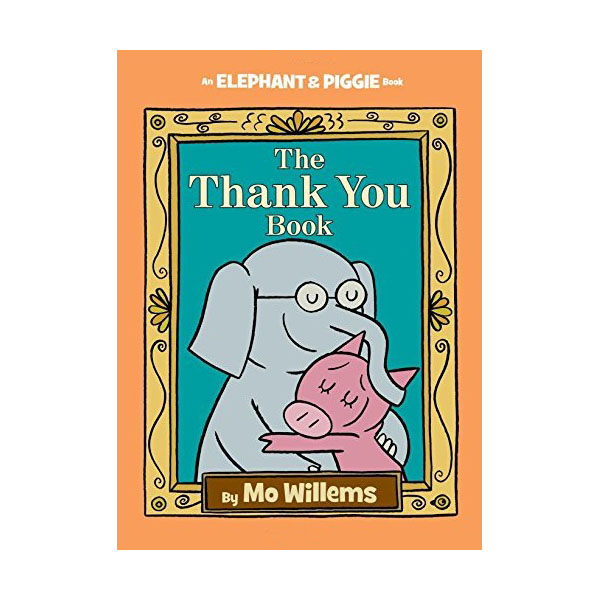 [ĺ:B] Elephant and Piggie Book : The Thank You Book 