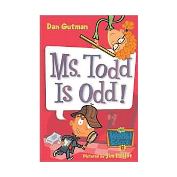 [ĺ:B]My Weird School #12 : Ms. Todd Is Odd!
