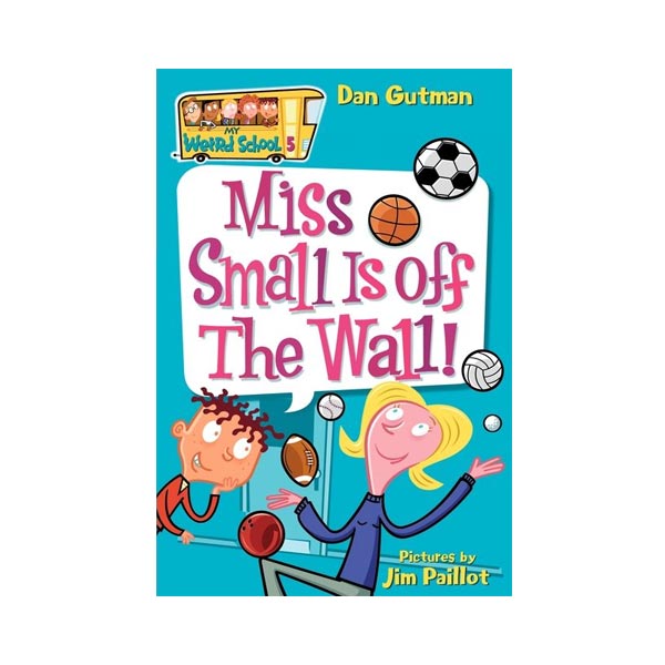 [ĺ:B]My Weird School #05 : Miss Small Is off the Wall!