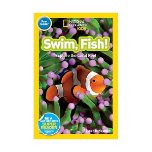 [�ĺ�:ƯA]National Geographic Kids Readers Pre : Swim, Fish! : Explore the Coral Reef