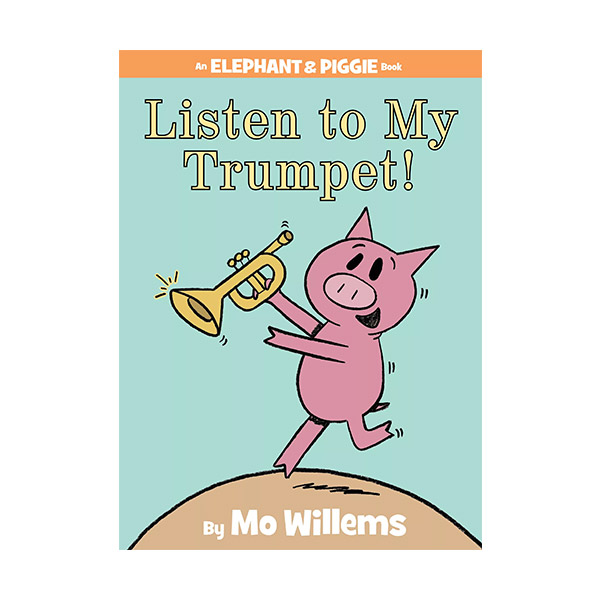 [ĺ:ƯA] Elephant and Piggie : Listen to My Trumpet! (Hardcover)