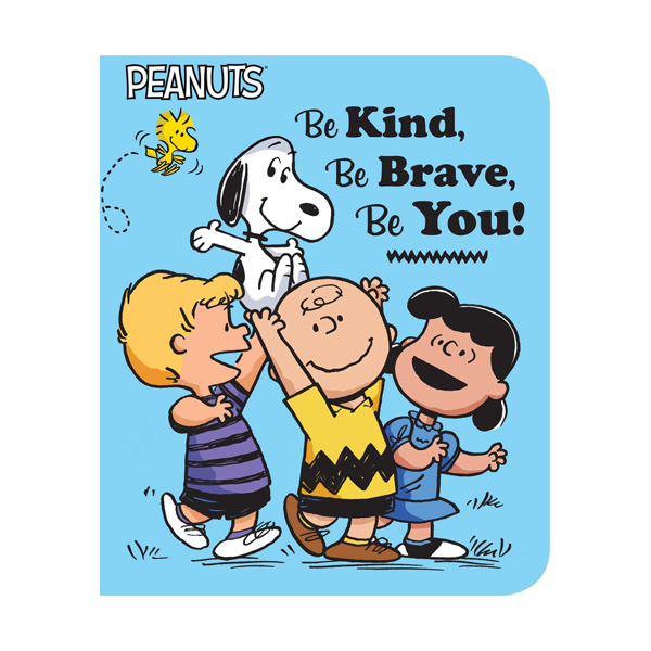 [ĺ:A]Peanuts : Be Kind, Be Brave, Be You!
