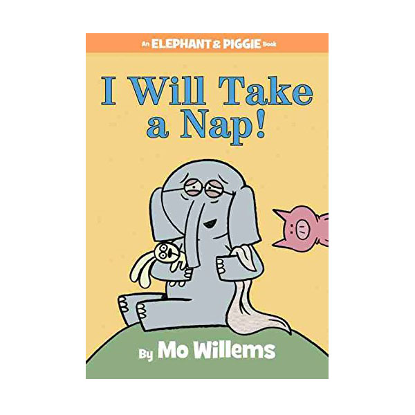 [�ĺ�:B��]Elephant and Piggie : I Will Take a Nap!
