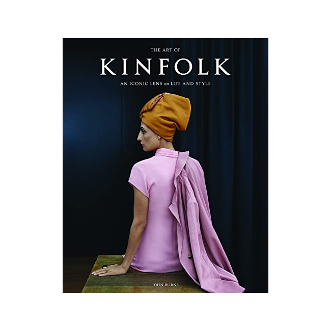 [ĺ:B] The Art of Kinfolk : An Iconic Lens on Life and Style 