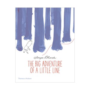 The Big Adventure of a Little Line : Serge Bloch