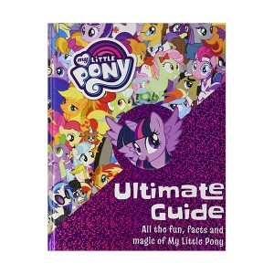 [특가] The Ultimate Guide : All the Fun, Facts and Magic of My Little Pony (Hardcover, 영국판)