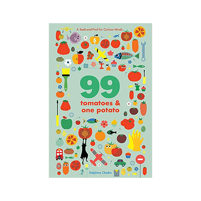 99 Tomatoes and One Potato : A Seek-and-Find for Curious Minds