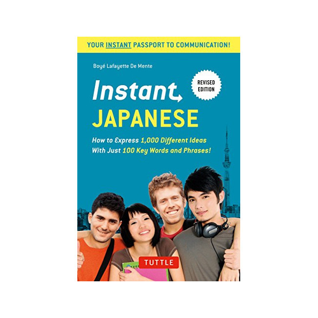 Instant Japanese
: Everything You Need in 100 Key Words