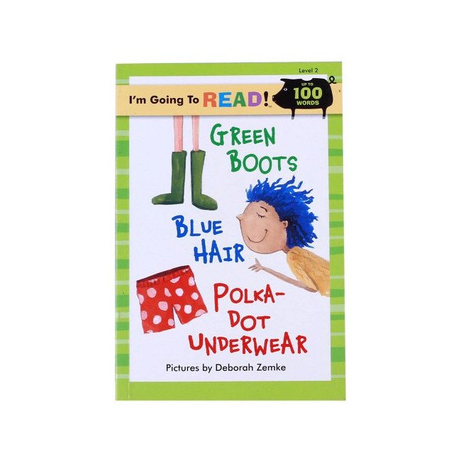 Green Boots, Blue Hair, Polka-Dot Underwear - I'm Going to Read! Level 2, Up to 100 Words