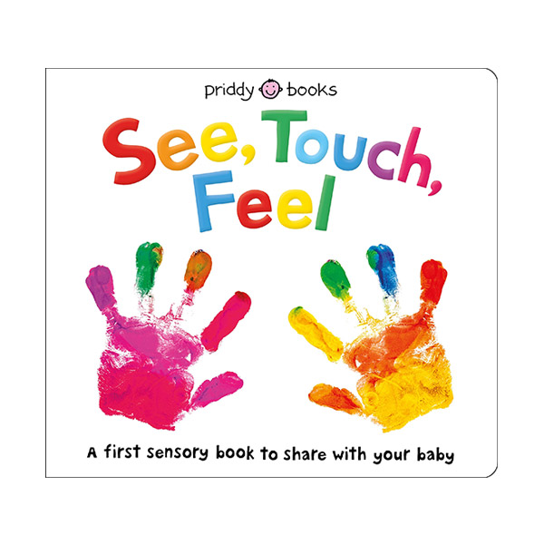 See, Touch, Feel : A First Sensory Book (Board book)