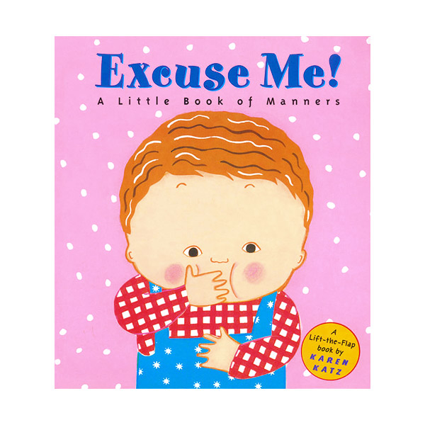 [적립금 3배★] Karen Katz : Excuse Me! : A Little Book of Manners (Hardcover)