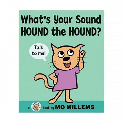 What's Your Sound, Hound the Hound? : Cat the Cat (Hardcover)
