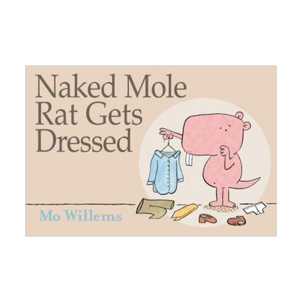 Naked Mole Rat Gets Dressed (Hardcover)