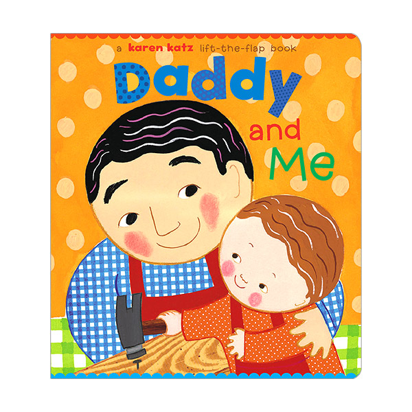 Daddy and Me : Lift-The-Flap Books