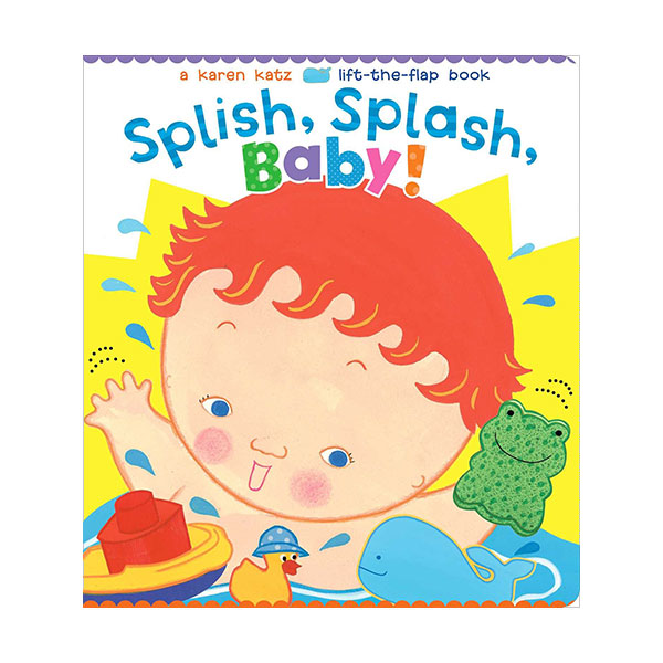 [적립금 3배★] Karen Katz : Splish, Splash, Baby! : A Lift-the-Flap Book (Board Book)