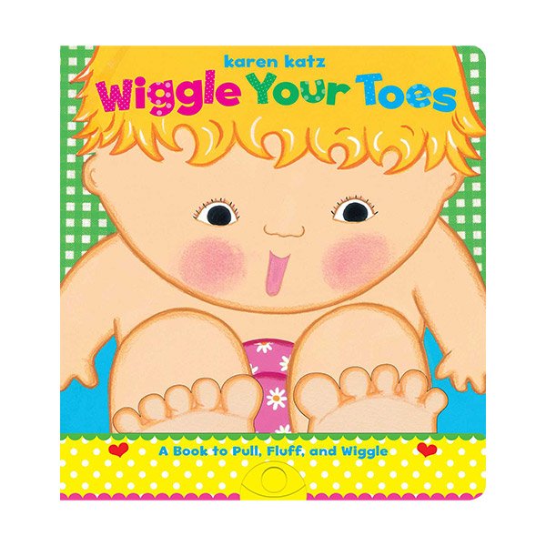Karen Katz : Wiggle Your Toes (Board book)