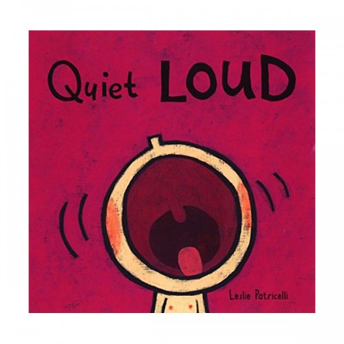  Leslie Patricelli : Quiet Loud (Board Book)