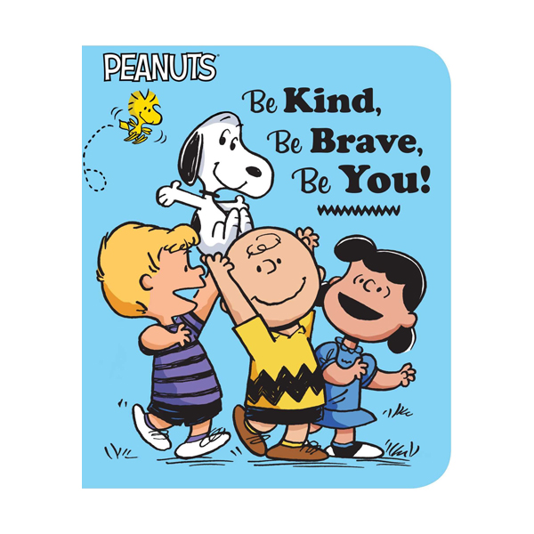 Peanuts : Be Kind, Be Brave, Be You! (Board book)