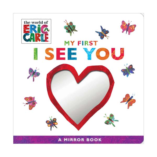 The World of Eric Carle : My First I See You: A Mirror Book  (Board book)