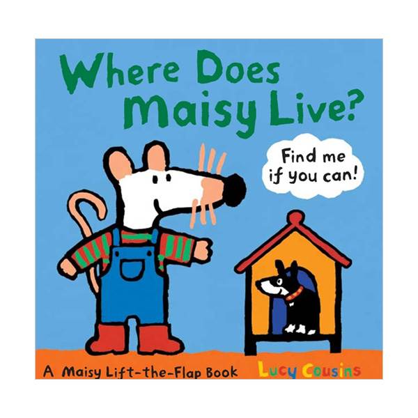 Where Does Maisy Live? : A Maisy Lift-the-Flap Book (Boardbook)
