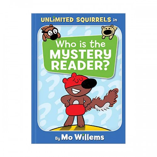 Mo Willems : Unlimited Squirrels : Who is the Mystery Reader? (Hardcover)