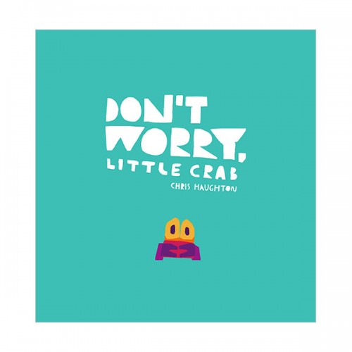 Don't Worry, Little Crab (Hardcover, )