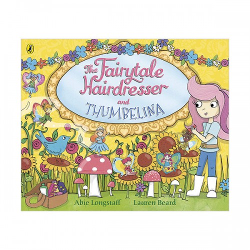 Fairytale Hairdresser : The Fairytale Hairdresser and Thumbelina