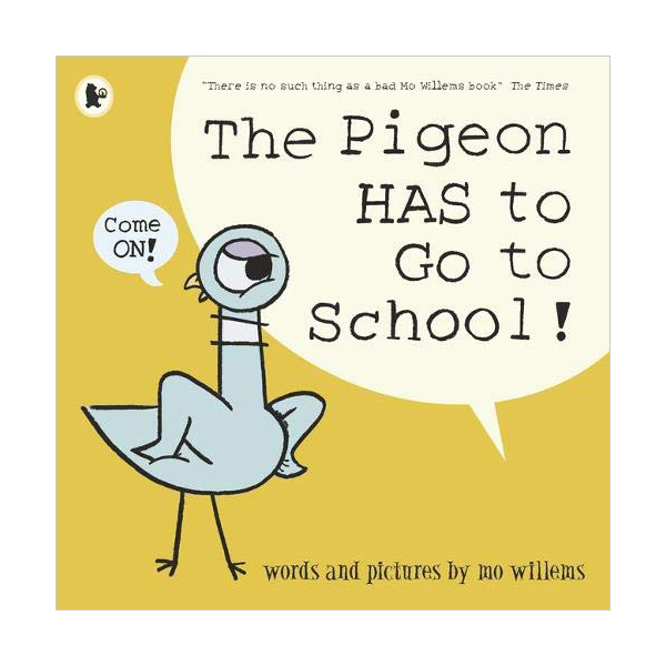 The Pigeon HAS to Go to School! (Paperback, 영국판)