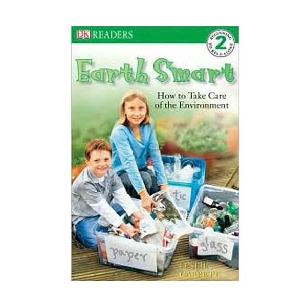 DK Readers 2 : Earth Smart : How to Take Care of the Environment (Paperback)
