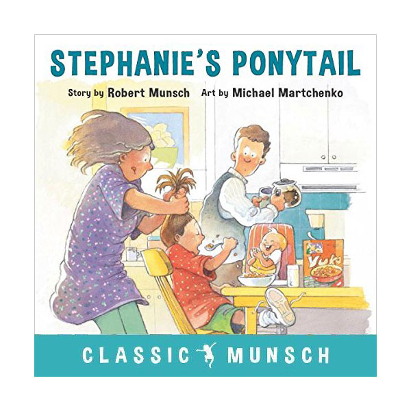 Classic Munsch : Stephanie's Ponytail (Paperback)