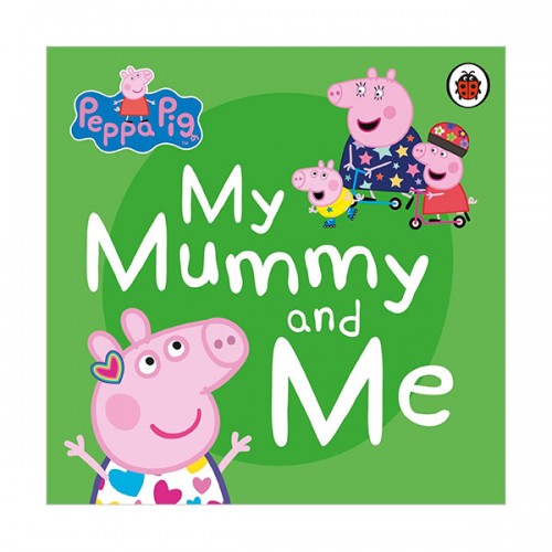 [적립금 3배★]Peppa Pig : My Mummy and Me (Board book, 영국판)
