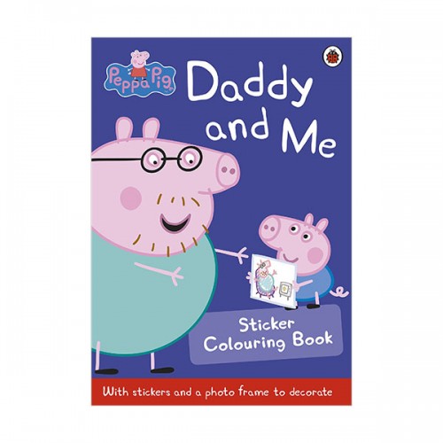Peppa Pig : Daddy and Me Sticker Colouring Book (Paperback, 영국판)