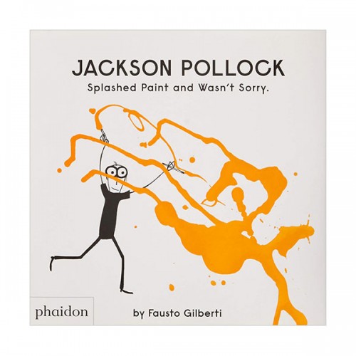 Jackson Pollock Splashed Paint And Wasn't Sorry. (Hardcover, 영국판)