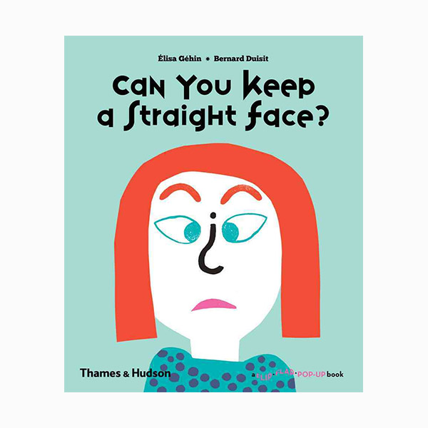 A Flip Flap Pop Up Book : Can You Keep a Straight Face?