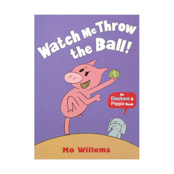 Elephant and Piggie : Watch Me Throw the Ball! (Paperback, 영국판)