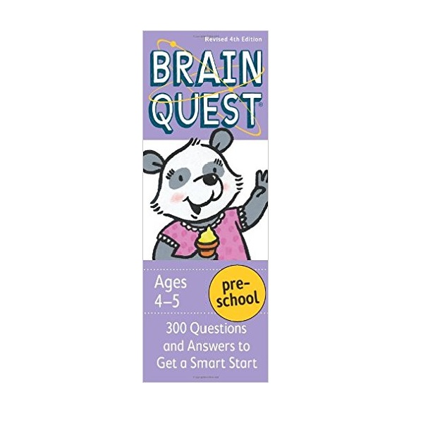 Brain Quest : Preschool(4-5Ages) : 300 Questions and Answers to Get a Smart Start (Revised 4th Edition)