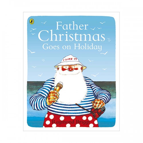 레이먼드 브릭스 : Father Christmas Goes on Holiday (Paperback, 영국판)