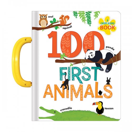A Carry Along Book : 100 First Animals (Padded Cover Board book)