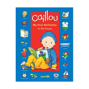 Caillou : In My House : My First Dictionary (Board book)
