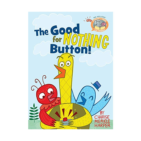 Elephant & Piggie Like Reading! The Good for Nothing Button! (Hardcover)