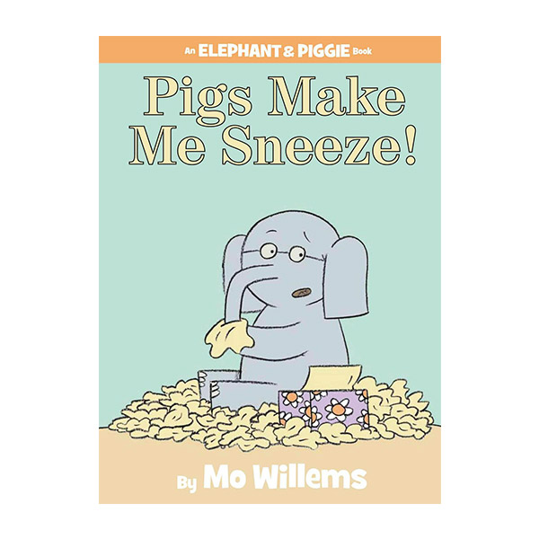 Elephant and Piggies : Pigs Make Me Sneeze! (Hardcover)